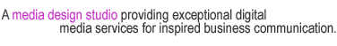 A media design studio.